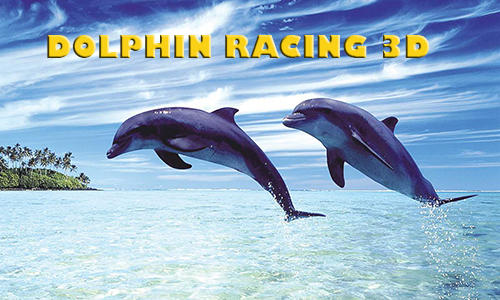 Ladda ner Dolphin racing 3D: Android Runner spel till mobilen och surfplatta.