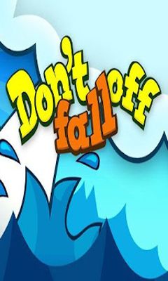 Ladda ner Don't Fall Off: Android Arkadspel spel till mobilen och surfplatta.