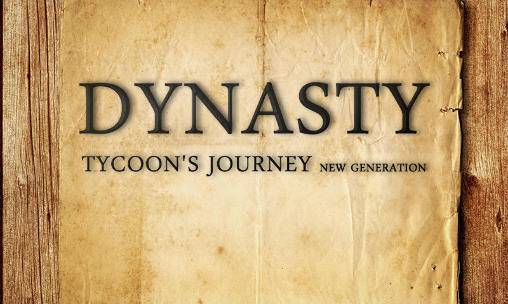 Ladda ner Dynasty: Tycoon's journey. New generation: Android Economic spel till mobilen och surfplatta.