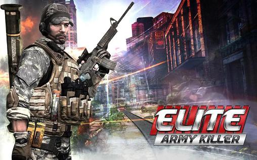 Ladda ner Elite: Army killer: Android First-person shooter spel till mobilen och surfplatta.