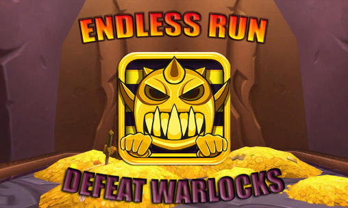 Endless run: Defeat warlocks