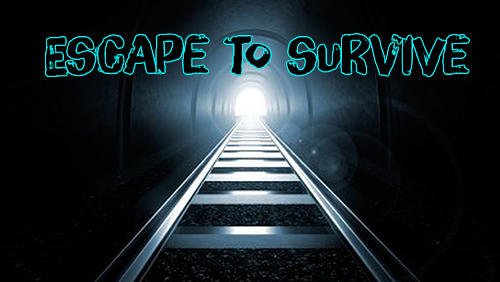 Ladda ner Escape to survive: Android First-person adventure spel till mobilen och surfplatta.
