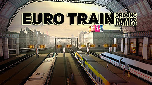 Ladda ner Euro train driving games: Android Trains spel till mobilen och surfplatta.