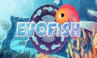 Ladda ner Evofish: Android Arkadspel spel till mobilen och surfplatta.