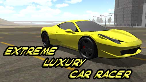 Ladda ner Extreme luxury car racer: Android-spel till mobilen och surfplatta.