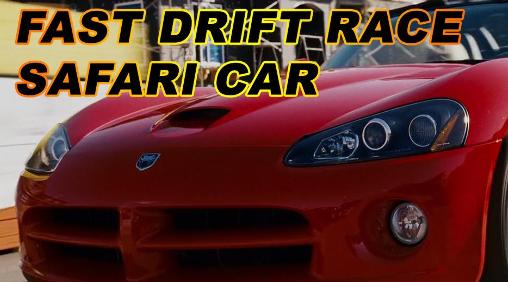 Ladda ner Fast drift race. Safari car på Android 4.3 gratis.