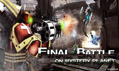 Ladda ner Final Battle On Mystery Planet: Android Action spel till mobilen och surfplatta.
