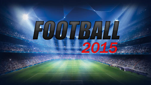 Ladda ner Football 2015: Android Online spel till mobilen och surfplatta.