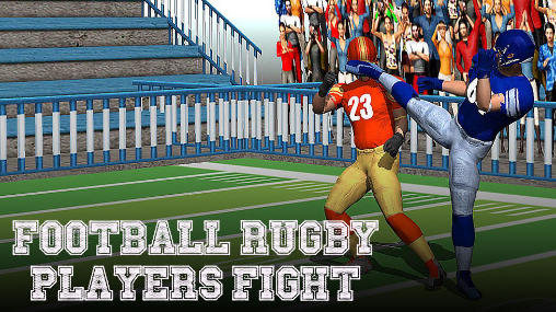 Ladda ner Football rugby players fight: Android Fightingspel spel till mobilen och surfplatta.