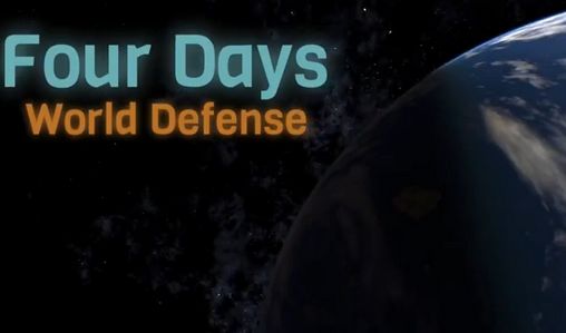 Ladda ner Four days: World defense på Android 4.0.4 gratis.