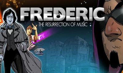 Ladda ner Frederic Resurrection of Music: Android-spel till mobilen och surfplatta.