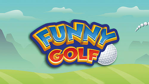 Ladda ner Funny golf: Android Time killer spel till mobilen och surfplatta.