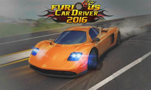 Ladda ner Furious car driver 2016: Android 3D spel till mobilen och surfplatta.