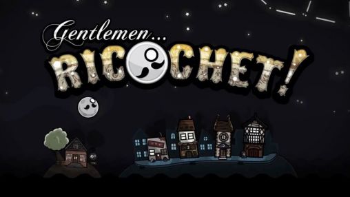 Ladda ner Gentlemen...Ricochet!: Android-spel till mobilen och surfplatta.