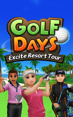 Ladda ner Golf days: Excite resort tour: Android  spel till mobilen och surfplatta.