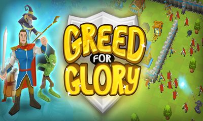 Ladda ner Greed for Glory: Android-spel till mobilen och surfplatta.