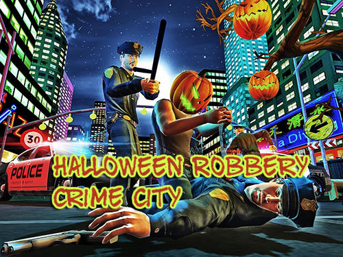 Ladda ner Halloween robbery crime city: Android Third-person shooter spel till mobilen och surfplatta.