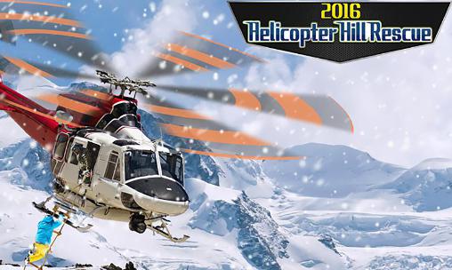 Ladda ner Helicopter hill rescue 2016: Android 3D spel till mobilen och surfplatta.