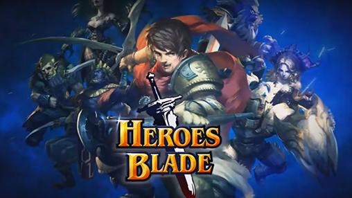 Ladda ner Heroes blade: Android Fantasy spel till mobilen och surfplatta.