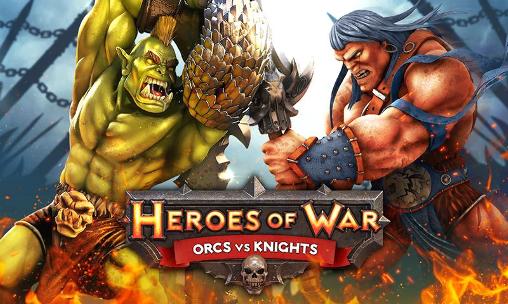 Ladda ner Heroes of war: Orcs vs knights: Android Online spel till mobilen och surfplatta.