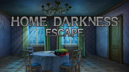 Home darkness: Escape
