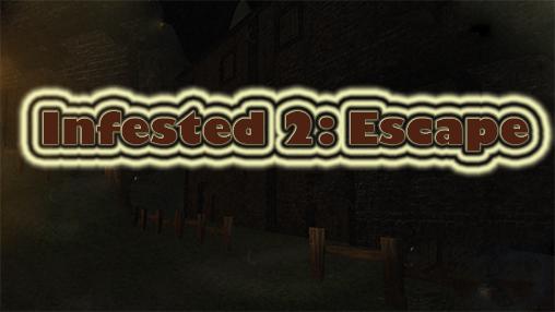 Ladda ner Infested 2: Escape horror game: Android  spel till mobilen och surfplatta.