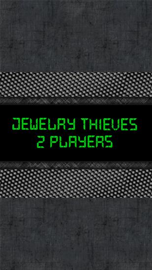 Jewelry thieves: 2 players