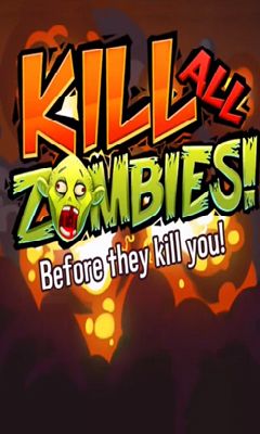 Ladda ner Kill all zombies! på Android 4.0 gratis.