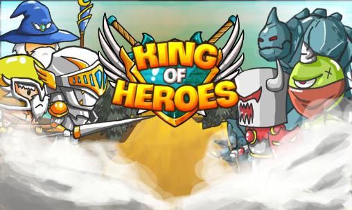 Ladda ner King of heroes: Android  spel till mobilen och surfplatta.