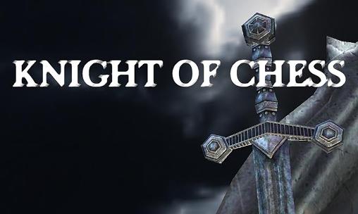 Ladda ner Knight of chess: Android Multiplayer spel till mobilen och surfplatta.