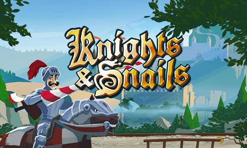Ladda ner Knights and snails på Android 4.0.3 gratis.