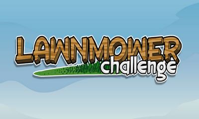 Ladda ner Lawnmower Challenge: Android Arkadspel spel till mobilen och surfplatta.