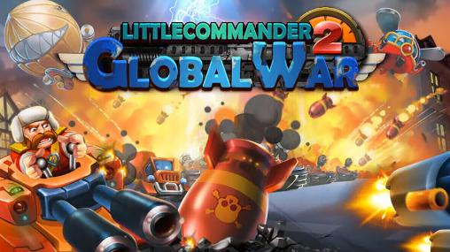 Ladda ner Little commander 2: Global war: Android Tower defense spel till mobilen och surfplatta.