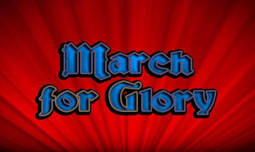 Ladda ner March for glory på Android 2.1 gratis.