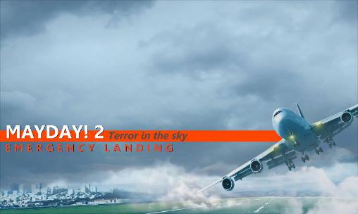 Ladda ner Mayday! 2: Terror in the sky. Emergency landing: Android 3D spel till mobilen och surfplatta.