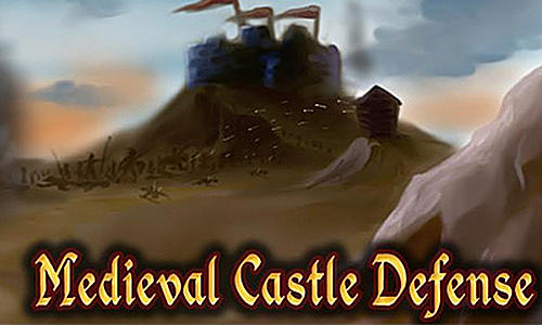 Ladda ner Medieval castle defense: Android Tower defense spel till mobilen och surfplatta.