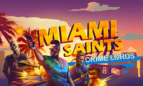 Ladda ner Miami saints: Crime lords: Android Third-person shooter spel till mobilen och surfplatta.