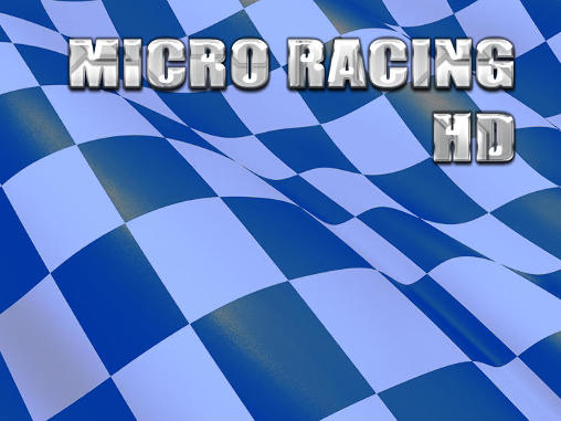 Ladda ner Micro racing HD full: Android Racing spel till mobilen och surfplatta.