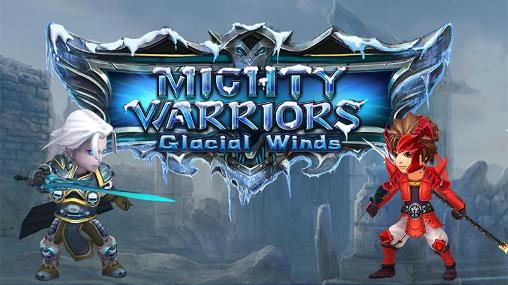 Ladda ner Mighty warriors: Glacial winds: Android Online spel till mobilen och surfplatta.