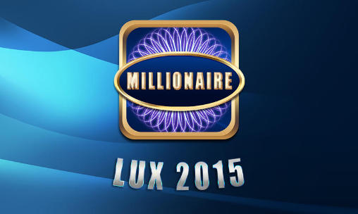 Ladda ner Millionaire lux 2015: Android Online spel till mobilen och surfplatta.