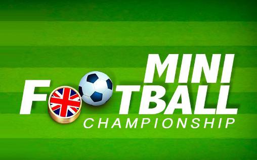 Ladda ner Mini football: Championship: Android Multiplayer spel till mobilen och surfplatta.