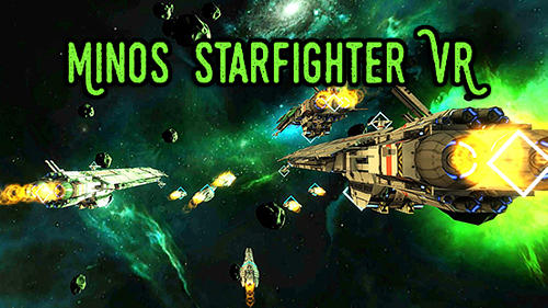 Ladda ner Minos starfighter VR: Android Space spel till mobilen och surfplatta.