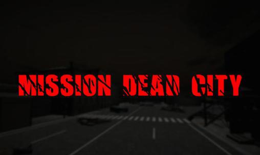 Ladda ner Mission dead city: Android 3D spel till mobilen och surfplatta.