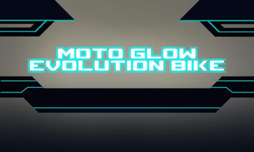 Ladda ner Moto glow: Evolution bike: Android  spel till mobilen och surfplatta.