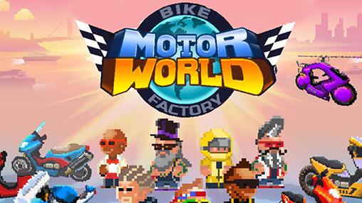 Ladda ner Motor world: Bike factory: Android Management spel till mobilen och surfplatta.