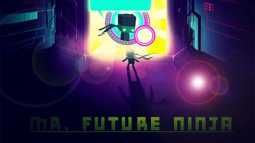 Ladda ner Mr. Future Ninja: Android Coming soon spel till mobilen och surfplatta.