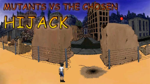Mutants vs the chosen: Hijack
