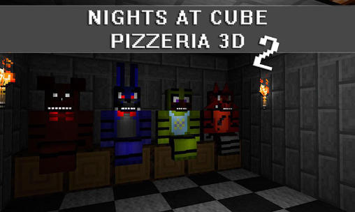 Ladda ner Nights at cube pizzeria 3D 2: Android 3D spel till mobilen och surfplatta.