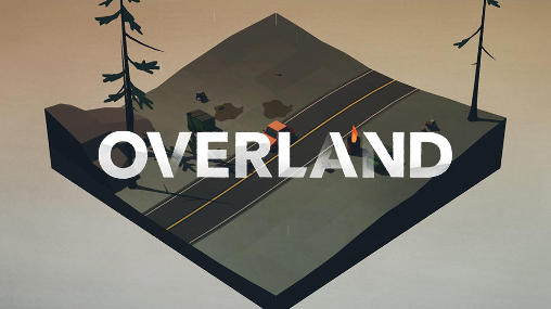 Ladda ner Overland: Android Coming soon spel till mobilen och surfplatta.