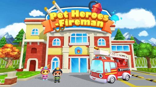 Pet heroes: Fireman